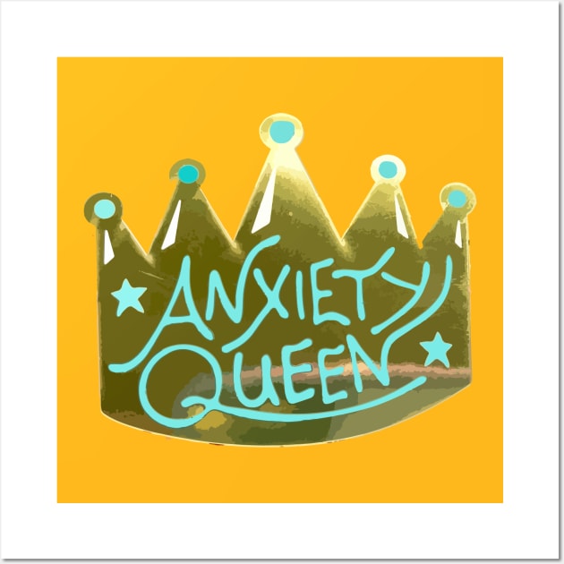 Anxiety Queen Wall Art by Daniac's store